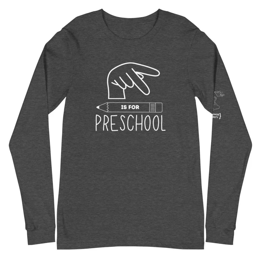 P is for PRESCHOOL Long Sleeve Tee